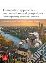 Humanities: approaches, contamination and perspectives. Conference proceedings (Verona 17-18th October 2019) libro