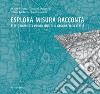 Esplora misura racconta. Alle origini del primo Museo di Geografia in Italia libro