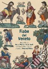 Fiabe del veneto. Raccolte da Georg Widter e Adam Wolf libro