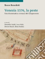 Venezia 1576, la peste. Una drammatica cronaca del Cinquecento libro