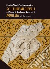 Sculture medievali del Museo Archeologico Nazionale di Aquileia (VIII-XIV secolo) libro