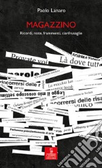 Magazzino. Ricordi, note, frammenti, cianfrusaglie libro