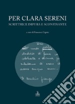 Per Clara Sereni. Scrittrice impura e sconfinante libro