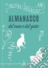 Almanacco del cane e del gatto libro