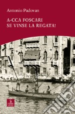 A-cca Foscari se vinse la regata! libro