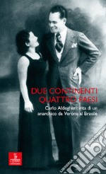 Due continenti, quattro Paesi. Carlo Aldegheri: vita di un anarchico da Verona al Brasile