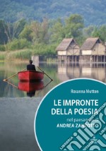 Le impronte della poesia nel paesaggio di Andrea Zanzotto libro