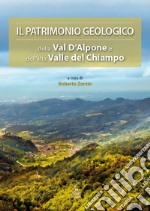 Il patrimonio geologico della Val d'Alpone e dell'alta Valle del Chiampo libro