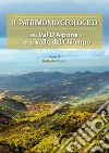 Il patrimonio geologico della Val d'Alpone e dell'alta Valle del Chiampo libro