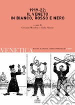 Venetica. Annuario di storia delle Venezie in età contemporanea (2021). Vol. 2: 1919-22: il Veneto in bianco, rosso e nero libro