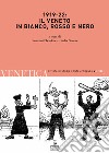 Venetica. Annuario di storia delle Venezie in età contemporanea (2021). Vol. 2: 1919-22: il Veneto in bianco, rosso e nero libro