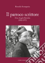 Il parroco scrittore. Don Angelo Bertolin (1912-1971)