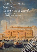 Guardarsi da chi non si guarda. La Repubblica di Venezia e il controllo delle pandemie