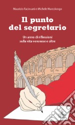 Il punto del segretario. Un anno di riflessioni sulla vita veronese e oltre