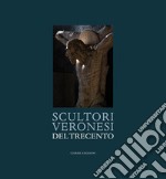 Scultori veronesi del Trecento libro