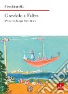 Gondole a Feltre. Domande di oggi, storie di ieri libro di Brunello Piero