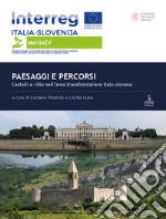 Paesaggi e percorsi. Castelli e ville nell'area transfrontaliera italo-slovena libro