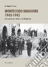 Montecchio Maggiore 1943-45. L'occupazione tedesca e la Resistenza libro