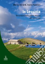 In Lessinia. Escursioni dalla piana atesina alle terre alte libro