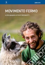 Movimento fermo. Riabitare le montagne di mezzo. Con DVD video libro