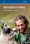 Movimento fermo. Riabitare le montagne di mezzo. Con DVD video libro