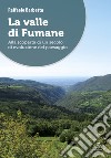 La valle di Fumane. Alla scoperta di un secolo di evoluzione del paesaggio libro