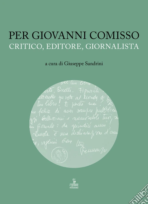 Per Giovanni Comisso. Critico, editore, giornalista