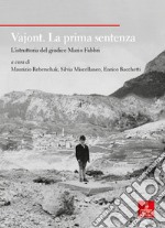 Vajont. La prima sentenza. L'istruttoria del giudice Mario Fabbri