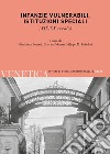 Venetica. Annuario di storia delle Venezie in età contemporanea (2023). Vol. 1: Infanzie vulnerabili, istituzioni speciali. (XIX-XX secolo) libro