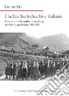 I ladini fra tedeschi e italiani. Una comunità di confine: Livinallongo del Col di Lana/Fodom 1918-2023 libro di Palla Luciana