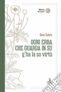 Ogni erba che guarda in su g'ha la so virt�