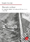 Baroni e coloni. La tenuta Bianchi duchi di Casalanza fra Treviso e Mestre (1821-1924) libro di Scroccaro Luigino