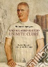 Uno sguardo austero, un mite cuore. Saverio Spangaro (1870-1946): il chirurgo libro