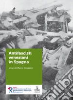 Antifascisti veneziani in Spagna