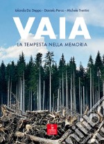 Vaia. La tempesta nella memoria. Uomini, piante, pandemia libro