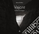 Vajont. La fine di un'epoca. Ediz. multilingue libro