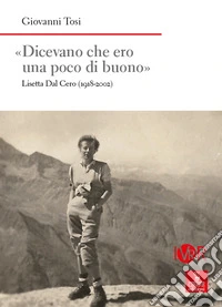 «Dicevano che ero una poco di buono». Lisetta Dal Cero (1918-2002) libro