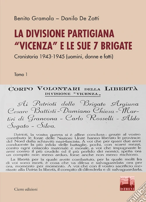La divisione partigiana �Vicenza� e le sue sette brigate. Cronistoria 1943-1945 (uomini, donne e fatti). Vol. 1-2