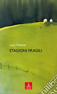 Stagioni fragili libro