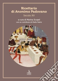 Ricettario di Anonimo padovano. Secolo XV libro