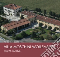 Villa Moschini Wollemborg. Guizza, Padova libro