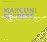 Marconi Express. Il people mover a Bologna. Ediz. italiana e inglese libro