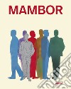 Mambor. Ediz. italiana e inglese libro