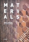 Materials. Archea Associati / Marco Casamonti. Ediz. illustrata libro