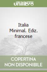 Italia Minimal. Ediz. francese