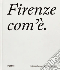 Firenze com'è. Ediz. illustrata