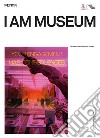 I Am museum. Ediz. illustrata libro