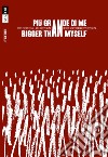 Più grande di me. Voci eroiche dalla ex Jugoslavia-Bigger than myself. Heroic voices from Ex-Yugoslavia. Ediz. bilingue libro