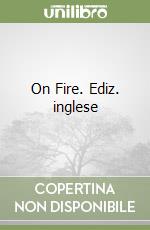 On Fire. Ediz. inglese