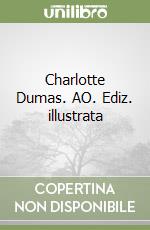 Charlotte Dumas. AO. Ediz. illustrata